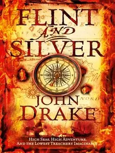 Flint and Silver by John Drake, Christian Rodska