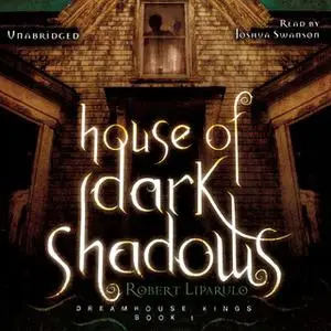 «House of Dark Shadows» by Robert Liparulo