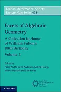Facets of Algebraic Geometry: Volume 2: A Collection in Honor of William Fulton's 80th Birthday: 473