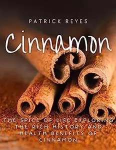 Cinnamon The Spice of Life Exploring the Rich History and Health Benefits of Cinnamon