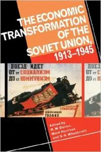 The Economic Transformation of the Soviet Union, 1913-1945