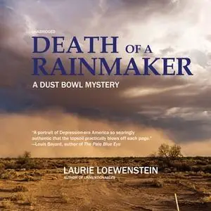 «Death of a Rainmaker: A Dust Bowl Mystery» by Laurie Loewenstein