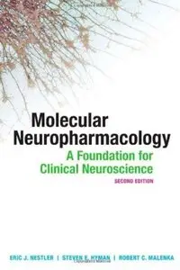 Molecular Neuropharmacology: A Foundation for Clinical Neuroscience, Second Edition (repost)