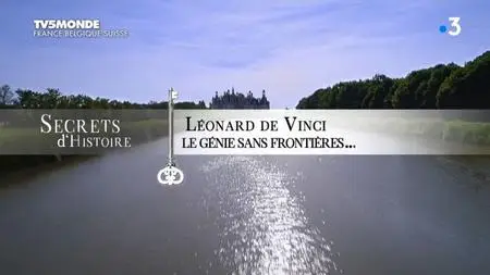 TV5Monde Secrets d'Histoire - Léonard de Vinci, le génie sans frontières (2018)