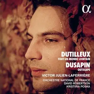 Victor Julien-Laferrière, Orchestre National de France - Dutilleux: Tout un monde lointain - Dusapin: Outscape (2023) [24/48]