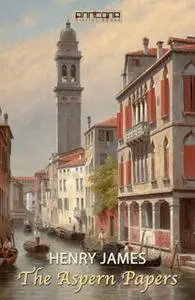 «The Aspern Papers» by Henry James