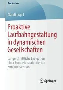 Proaktive Laufbahngestaltung in dynamischen Gesellschaften: Längsschnittliche Evaluation einer kompetenzorientierten Kurzinterv