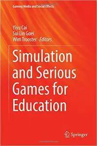 Simulation and Serious Games for Education