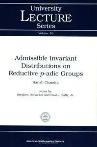 Admissible Invariant Distributions on Reductive $p$-adic Groups (University Lecture Series)