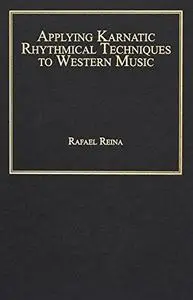 Applying Karnatic Rhythmical Techniques to Western Music