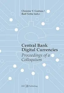 Central Bank Digital Currencies (CBDCs): Proceedings of a Colloquium