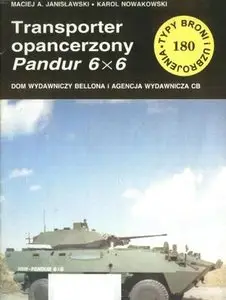 Transporter opancerzony Pandur 6x6 (Typy Broni i Uzbrojenia 180) (Repost)