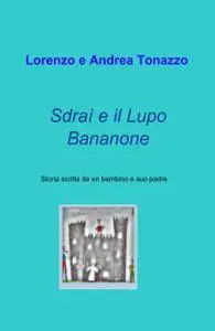 Sdraì e il Lupo Bananone