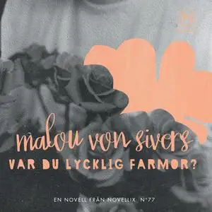 «Var du lycklig farmor?» by Malou von Sivers