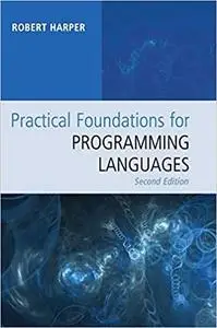 Practical Foundations for Programming Languages Ed 2