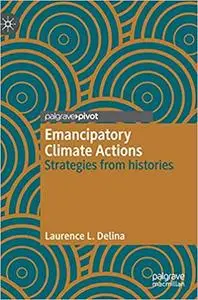 Emancipatory Climate Actions: Strategies from histories
