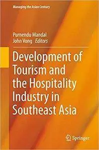 Development of Tourism and the Hospitality Industry in Southeast Asia