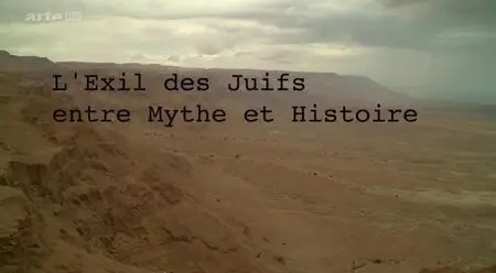 (Arte) L'exil des juifs - Entre mythe et histoire (2013)