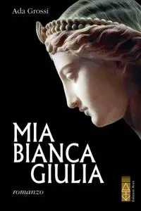 Ada Grossi - Mia bianca Giulia