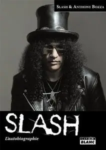 Slash, Anthony Bozza, "Slash : L'autobiographie"