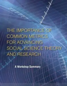 "The Importance of Common Metrics for Advancing Social Science Theory and Research" ed. by Rose Maria Li