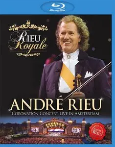 André Rieu / Andre Rieu: Coronation Concert - Live in Amsterdam (2013)