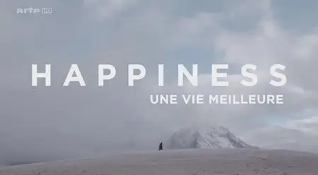 (Arte) Happiness - Une vie meilleure (2014)