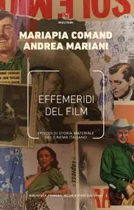 Mariapia Comand, Andrea Mariani - Effemeridi del film