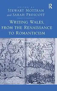 Writing Wales, from the Renaissance to Romanticism