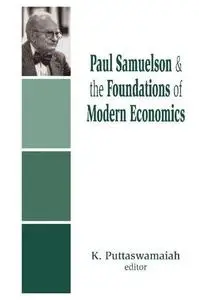 Paul Samuelson and the Foundations of Modern Economics