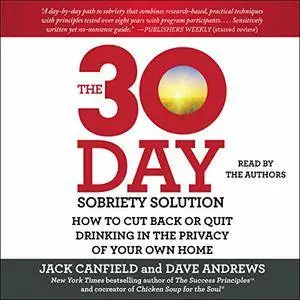 The 30-Day Sobriety Solution: How to Cut Back or Quit Drinking in the Privacy of Your Own Home [Audiobook]