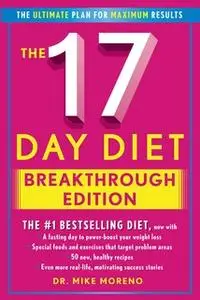«The 17 Day Diet Breakthrough Edition» by Dr. Mike Moreno