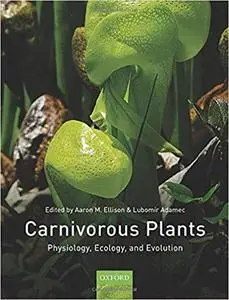 Carnivorous Plants: Physiology, Ecology, and Evolution