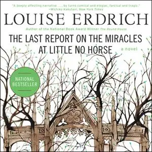 «The Last Report on the Miracles at Little No Horse» by Louise Erdrich