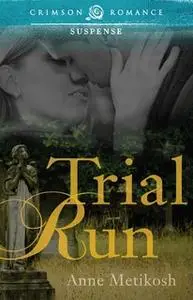 «Trial Run» by Anne Metikosh