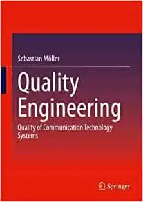 Quality Engineering: Quality of Communication Technology Systems