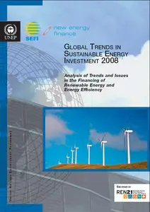 Global Trends in Sustainable Energy Investment 2008