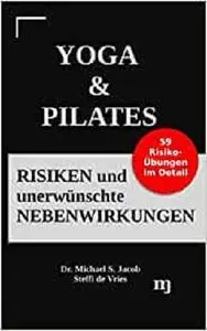 YOGA & PILATES - Risiken und unerwünschte Nebenwirkungen (German Edition)