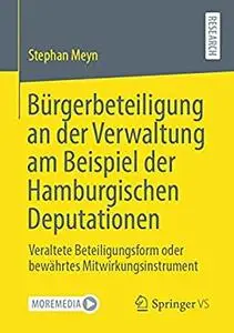 Bürgerbeteiligung an der Verwaltung am Beispiel der Hamburgischen Deputationen