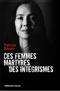Patrick Banon, "Ces femmes martyres des intégrismes"