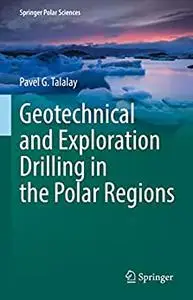 Geotechnical and Exploration Drilling in the Polar Regions