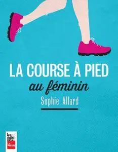 Sophie Allard, "La course à pied au féminin"