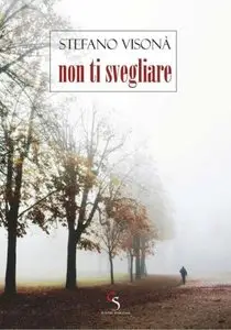 Stefano Visonà - Non Ti Svegliare