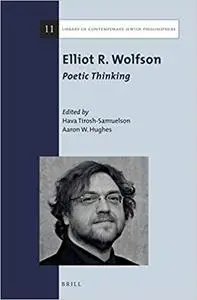 Elliot R. Wolfson: Poetic Thinking