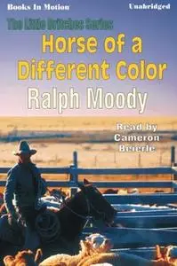 «Horse of a Different Color» by Ralph Moody