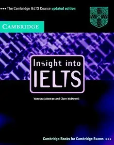 Insight into IELTS Student's Book Updated edition: The Cambridge IELTS Course (Repost)