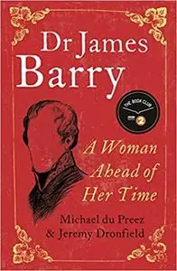 Dr James Barry: A Woman Ahead of Her Time