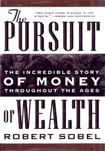 The Pursuit of Wealth: The Incredible Story of Money Thoughout the Ages (Repost)