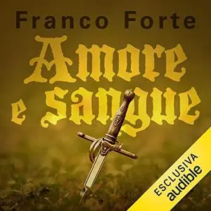 «Amore e sangue» by Franco Forte