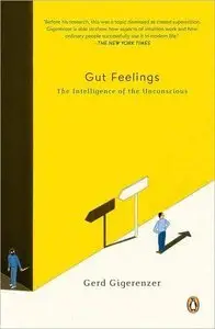 Gut Feelings: The Intelligence of the Unconscious (repost)